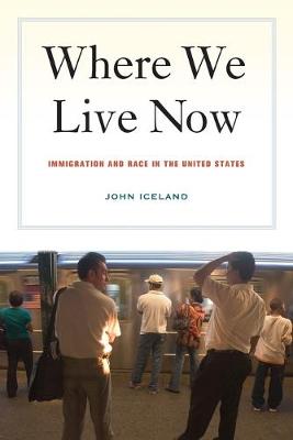 Where We Live Now: Immigration and Race in the United States (Paperback)