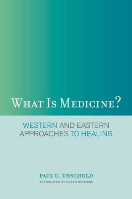 Cover What Is Medicine?: Western and Eastern Approaches to Healing