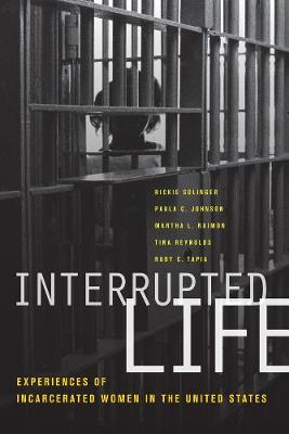 Cover Interrupted Life: Experiences of Incarcerated Women in the United States
