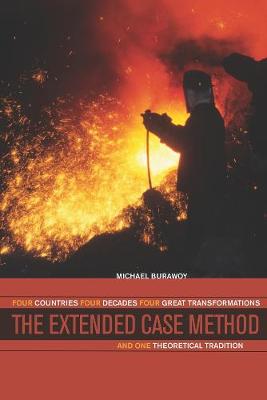 The Extended Case Method: Four Countries, Four Decades, Four Great Transformations, and One Theoretical Tradition (Paperback)