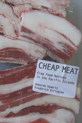 Cheap Meat: Flap Food Nations in the Pacific Islands (Paperback)