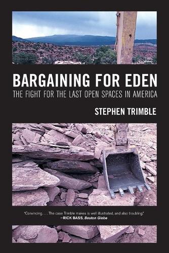Bargaining for Eden: The Fight for the Last Open Spaces in America (Paperback)