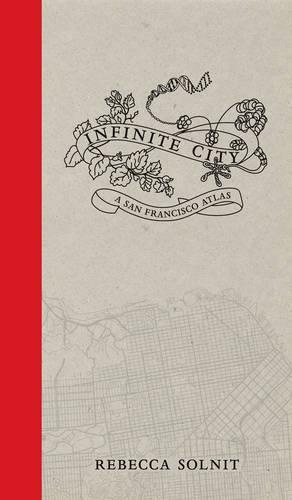 Infinite City: A San Francisco Atlas (Paperback)