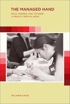 The Managed Hand: Race, Gender, and the Body in Beauty Service Work (Paperback)