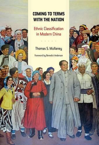 Coming to Terms with the Nation: Ethnic Classification in Modern China - Asia: Local Studies/ Global Themes 18 (Hardback)