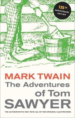 The Adventures of Tom Sawyer, 135th Anniversary Edition (Hardback)