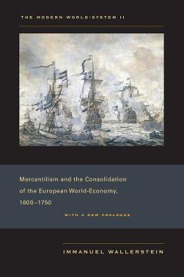 The Modern World-System II: Mercantilism and the Consolidation of the European World-Economy, 1600-1750 (Paperback)