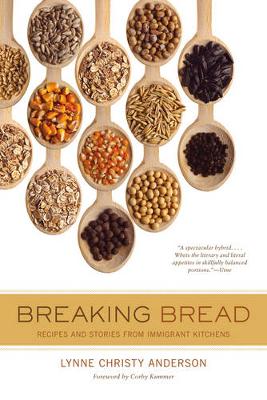 Breaking Bread: Recipes and Stories from Immigrant Kitchens - California Studies in Food and Culture 29 (Paperback)