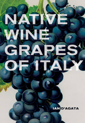 Native Wine Grapes of Italy (Hardback)