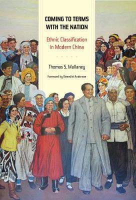 Coming to Terms with the Nation: Ethnic Classification in Modern China - Asia: Local Studies / Global Themes 18 (Paperback)