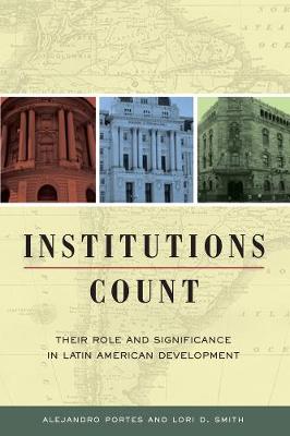 Institutions Count: Their Role and Significance in Latin American Development (Paperback)
