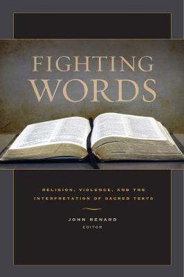 Fighting Words: Religion, Violence, and the Interpretation of Sacred Texts (Paperback)