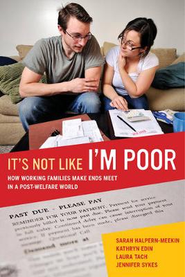 Cover It's Not Like I'm Poor: How Working Families Make Ends Meet in a Post-Welfare World
