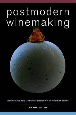 Postmodern Winemaking: Rethinking the Modern Science of an Ancient Craft (Hardback)