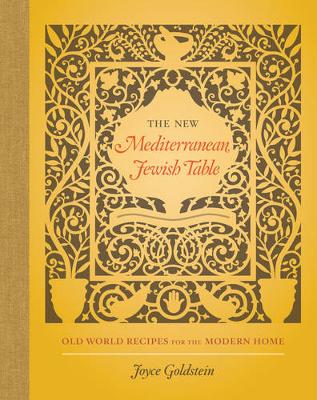 The New Mediterranean Jewish Table: Old World Recipes for the Modern Home (Hardback)