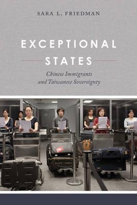 Exceptional States: Chinese Immigrants and Taiwanese Sovereignty (Paperback)