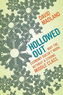 Cover Hollowed Out: Why the Economy Doesn't Work without a Strong Middle Class