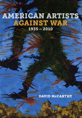 American Artists against War, 1935 - 2010 (Hardback)