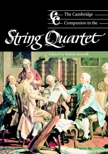 The Cambridge Companion to the String Quartet - Cambridge Companions to Music (Paperback)