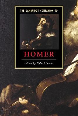 The Cambridge Companion to Homer - Robert Fowler