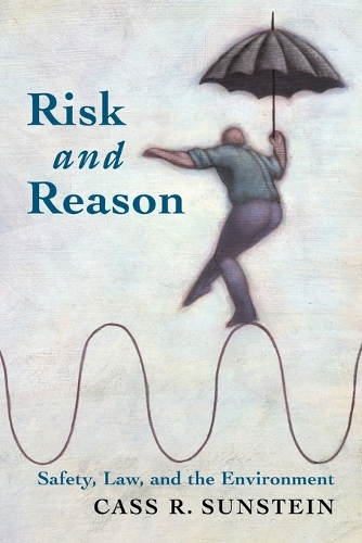 Risk and Reason: Safety, Law, and the Environment (Paperback)