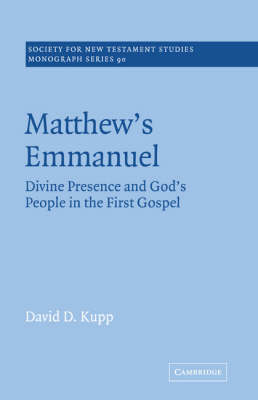 Matthew's Emmanuel: Divine Presence and God's People in the First Gospel - Society for New Testament Studies Monograph Series (Paperback)