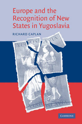 Europe and the Recognition of New States in Yugoslavia (Paperback)