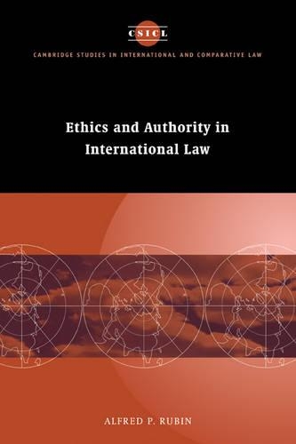 Ethics and Authority in International Law - Cambridge Studies in International and Comparative Law (Paperback)