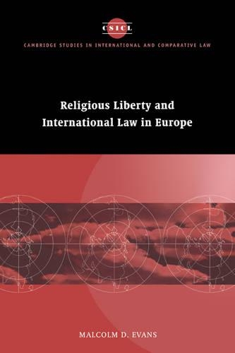 Religious Liberty and International Law in Europe - Cambridge Studies in International and Comparative Law 6 (Paperback)
