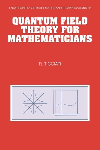 Encyclopedia of Mathematics and its Applications: Quantum Field Theory for Mathematicians Series Number 72 (Paperback)