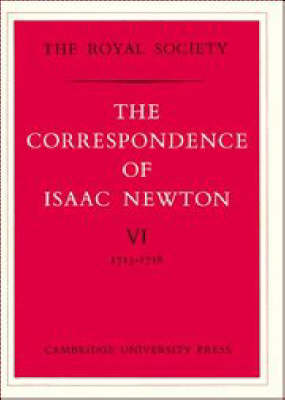 Cover The Correspondence of Isaac Newton: Volume 6: 1713-18 v. 6: Published for the Royal Society