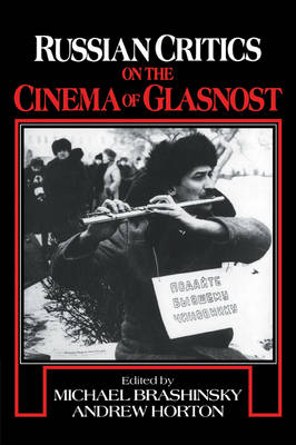 Cambridge Studies in Film: Russian Critics on the Cinema of Glasnost (Paperback)