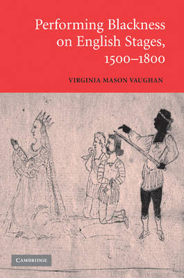 Performing Blackness on English Stages, 1500-1800 (Paperback)