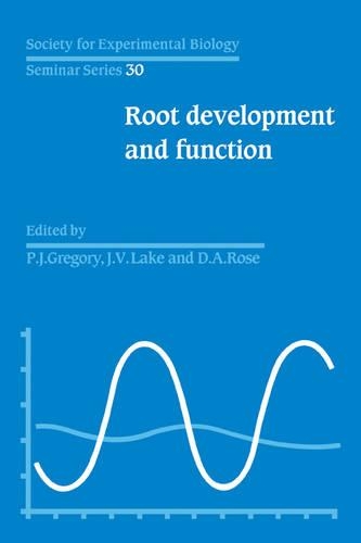 SEBS 30 Root Development and Function - Society for Experimental Biology Seminar Series 30 (Paperback)
