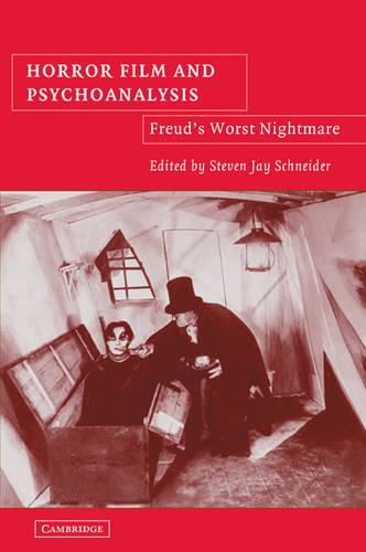 Horror Film and Psychoanalysis: Freud's Worst Nightmare - Cambridge Studies in Film (Paperback)
