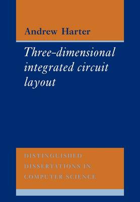 Three-Dimensional Integrated Circuit Layout - Distinguished Dissertations in Computer Science 2 (Paperback)