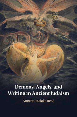 Demons, Angels, and Writing in Ancient Judaism (Hardback)