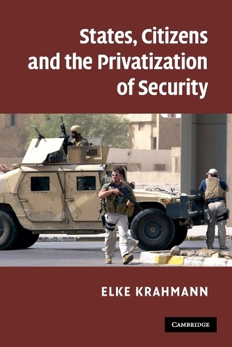 States, Citizens and the Privatisation of Security (Paperback)