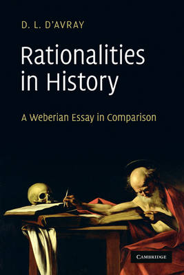 Rationalities in History: A Weberian Essay in Comparison (Paperback)