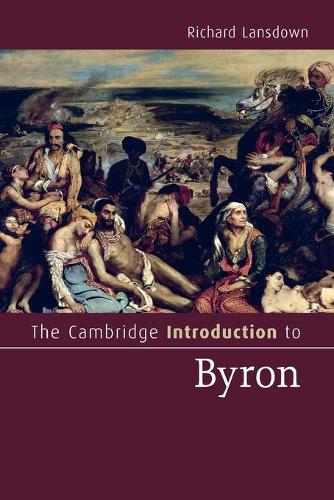 Cambridge Introductions to Literature: The Cambridge Introduction to Byron (Paperback)