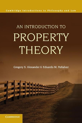 An Introduction to Property Theory - Cambridge Introductions to Philosophy and Law (Paperback)