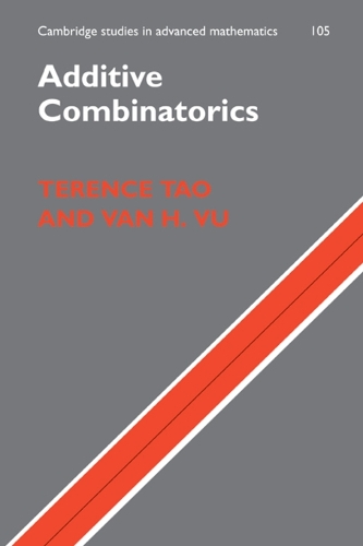 Additive Combinatorics - Cambridge Studies in Advanced Mathematics 105 (Paperback)