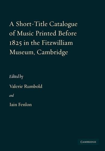 A Short-Title Catalogue of Music Printed before 1825 in the Fitzwilliam Museum, Cambridge - Fitzwilliam Museum Publications (Paperback)