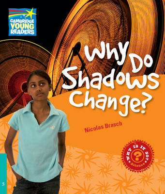 Why Do Shadows Change? Level 5 Factbook - Cambridge Young Readers (Paperback)