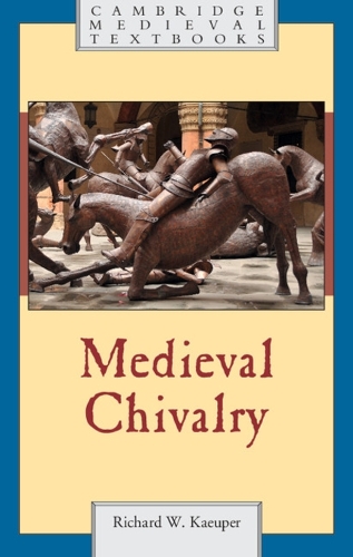 Cambridge Medieval Textbooks: Medieval Chivalry (Paperback)