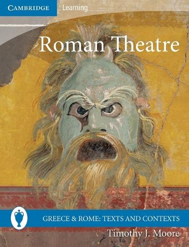 Greece and Rome: Texts and Contexts: Roman Theatre (Paperback)