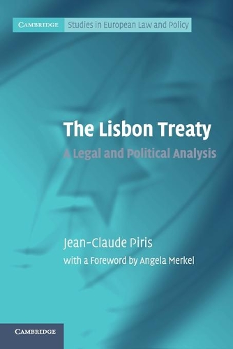 The Lisbon Treaty: A Legal and Political Analysis - Cambridge Studies in European Law and Policy (Paperback)