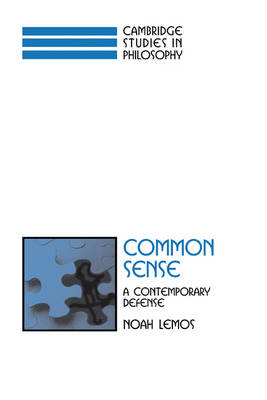 Common Sense: A Contemporary Defense - Cambridge Studies in Philosophy (Paperback)