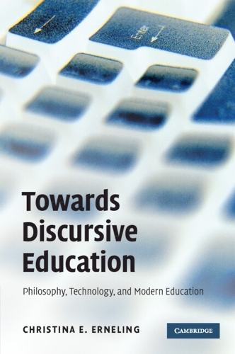 Towards Discursive Education: Philosophy, Technology, and Modern Education (Paperback)