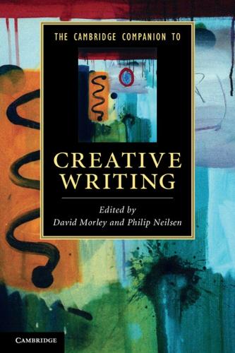 The Cambridge Companion to Creative Writing - Cambridge Companions to Literature (Paperback)